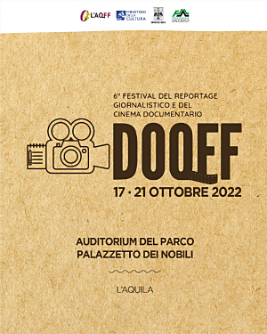 Torna con un’edizione particolarmente ricca il DOQ, il festival tematico del L'Aquila Film Festival dedicato ai documentari. Dal 17 al 21 ottobre.